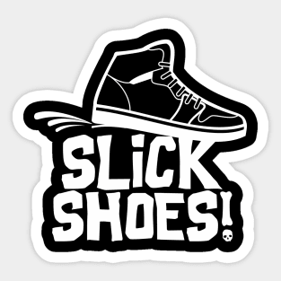 Slick Shoes! Sticker